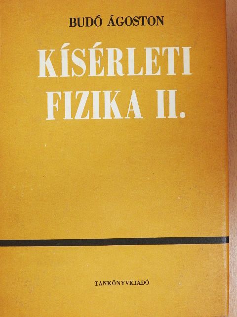 Dr. Budó Ágoston - Kísérleti fizika II. [antikvár]