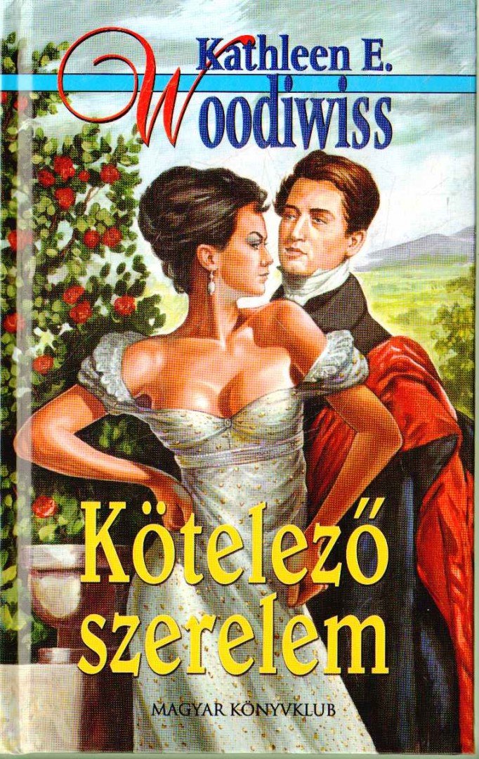 WOODIWISS, KATHLEEN E. - Kötelező szerelem [antikvár]