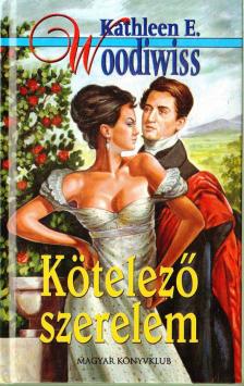 WOODIWISS, KATHLEEN E. - Kötelező szerelem [antikvár]