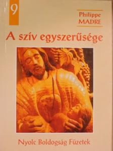 Philippe Madre - A szív egyszerűsége [antikvár]