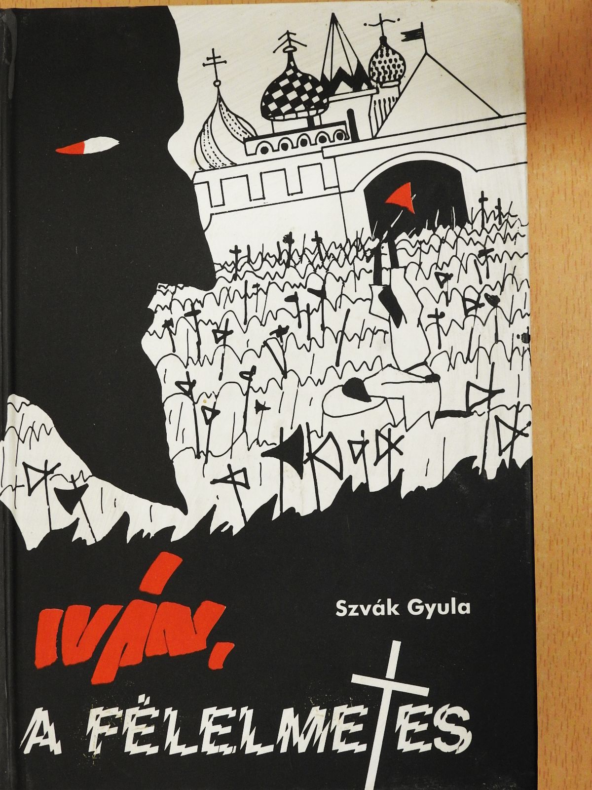 Szvák Gyula - Iván, a félelmetes [antikvár]