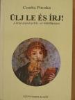 Csorba Piroska - Ülj le és írj! [antikvár]