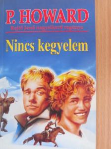 P. Howard - Nincs kegyelem [antikvár]