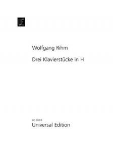RIHM, WOLFGANG - DREI KLAVIERSTÜCKE IN H
