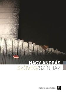 Nagy András - Szöveg/Színház