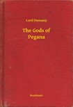 Dunsany Lord - The Gods of Pegana [eKönyv: epub, mobi]