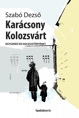 Szabó Dezső - Karácsony Kolozsvárt [eKönyv: epub, mobi]