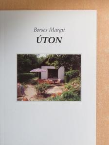 Borsos Margit - Úton [antikvár]