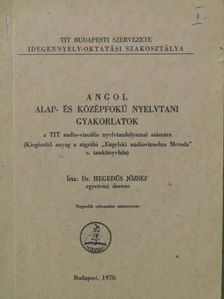 Dr. Hegedűs József - Angol alap- és középfokú nyelvtani gyakorlatok [antikvár]