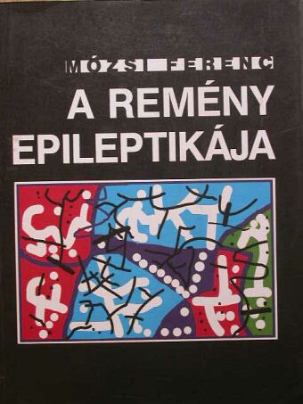 Mózsi Ferenc - A remény epileptikája [antikvár]