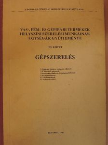 Vas-, fém- és gépipari termékek helyszíni szerelési munkáinak egységár gyűjteménye III. [antikvár]