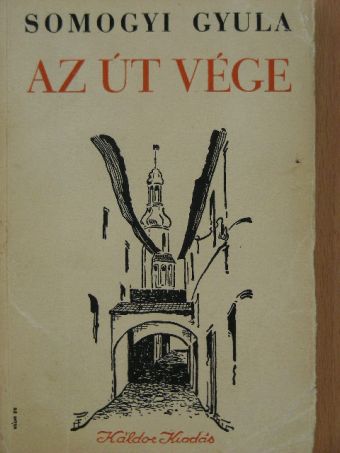 Somogyi Gyula - Az út vége [antikvár]