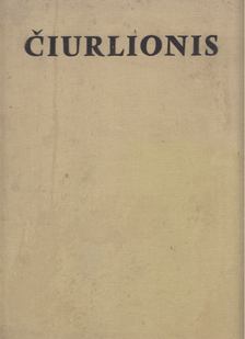 Valerija Ciurlionyté-Karuziene, Judita Grigiene - Mikalojus Konstantinas Ciurlionis [antikvár]