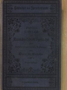 Theophile Wechsler - Praktisches Lehrbuch der Rumänischen Sprache zum Selbstunterricht für Anfänger (Gótbetűs) [antikvár]