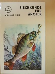 Wolfgang Zeiske - Fischkunde für Angler [antikvár]
