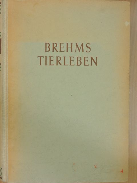 Alfred Brehm - Brehms Tierleben in Vier Bänden III. (töredék) [antikvár]