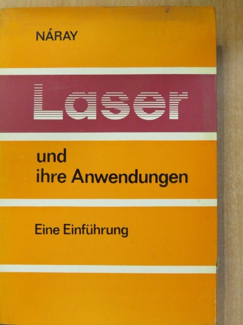 Dr. Náray Zsolt - Laser und Ihre Anwendungen (dedikált példány) [antikvár]