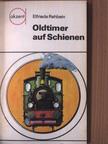 Elfriede Rehbein - Oldtimer auf Schienen [antikvár]