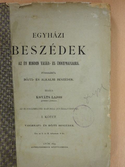 Kováts Lajos - Egyházi beszédek az év minden vasár- és ünnepeire I. [antikvár]