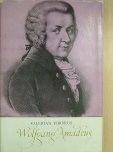 Valerian Tornius - Wolfgang Amadeus [antikvár]