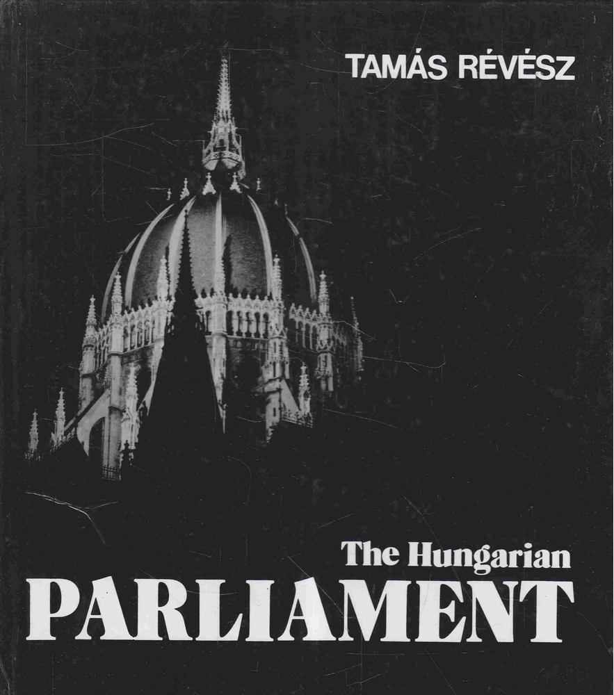 RÉVÉSZ TAMÁS - The Hungarian Parliament [antikvár]