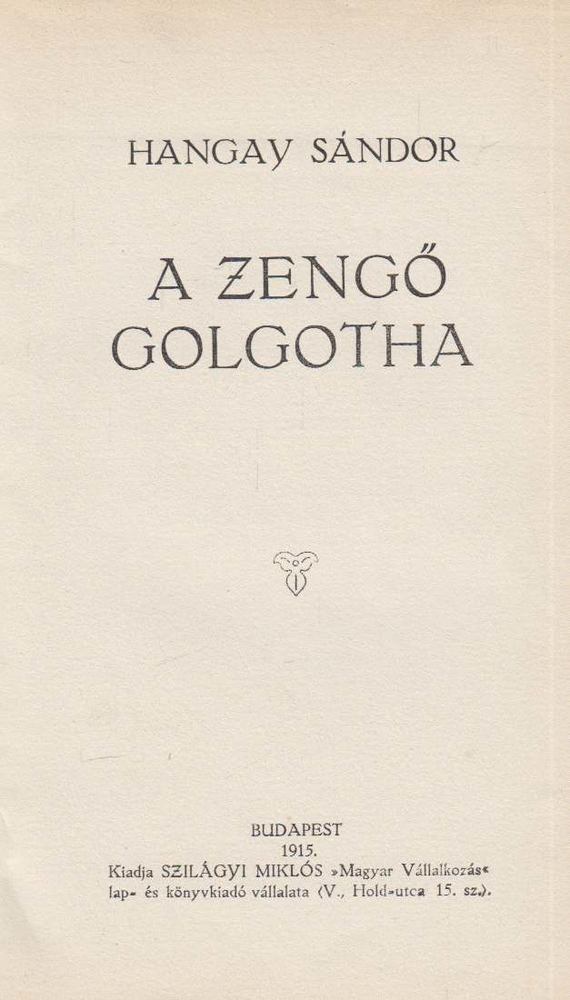 HANGAY SÁNDOR - A zengő Golgotha [antikvár]