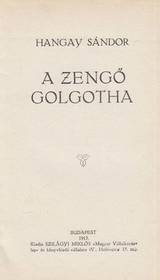 HANGAY SÁNDOR - A zengő Golgotha [antikvár]