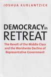 Joshua Kurlantzick - Democracy in Retreat [antikvár]