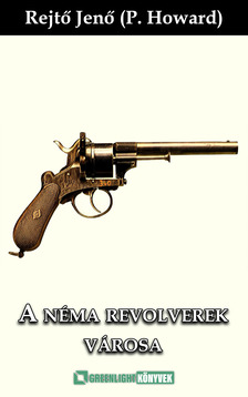 Rejtő Jenő - A néma revolverek városa [eKönyv: epub, mobi]