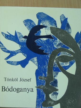 Tönköl József - Bódoganya [antikvár]