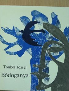Tönköl József - Bódoganya [antikvár]