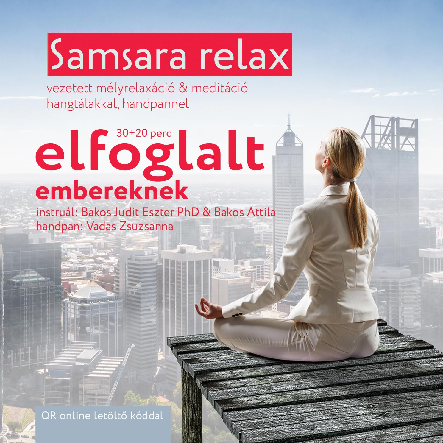 Bakos Judit Eszter - Samsara relax és meditáció elfoglalt embereknek