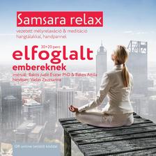 Bakos Judit Eszter - Samsara relax és meditáció elfoglalt embereknek