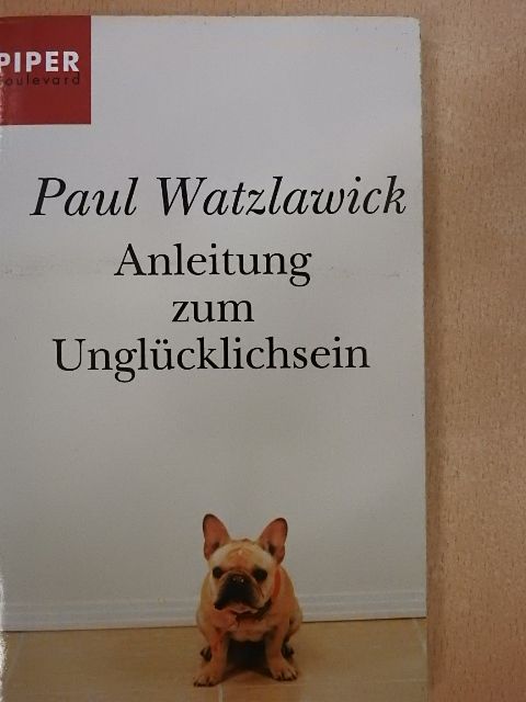 Paul Watzlawick - Anleitung zum Unglücklichsein [antikvár]