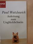 Paul Watzlawick - Anleitung zum Unglücklichsein [antikvár]