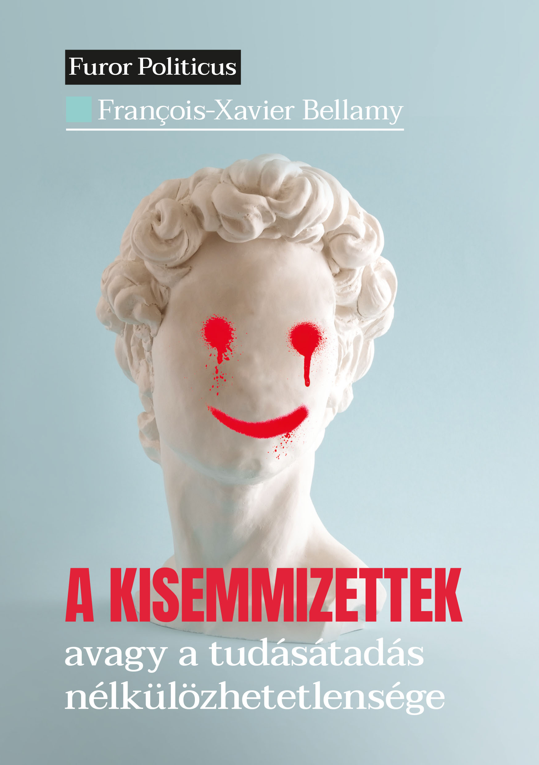 François-Xavier Bellamy - A kisemmizettek