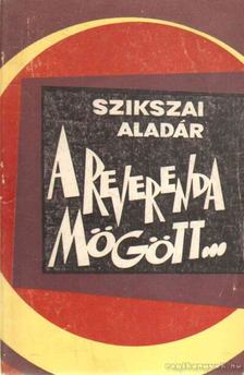 Szikszai Aladár - A reverenda mögött [antikvár]