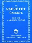 Ajaib Singh - A szeretet üzenete [antikvár]