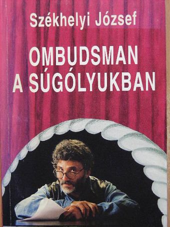 Székhelyi József - Ombudsman a súgólyukban [antikvár]