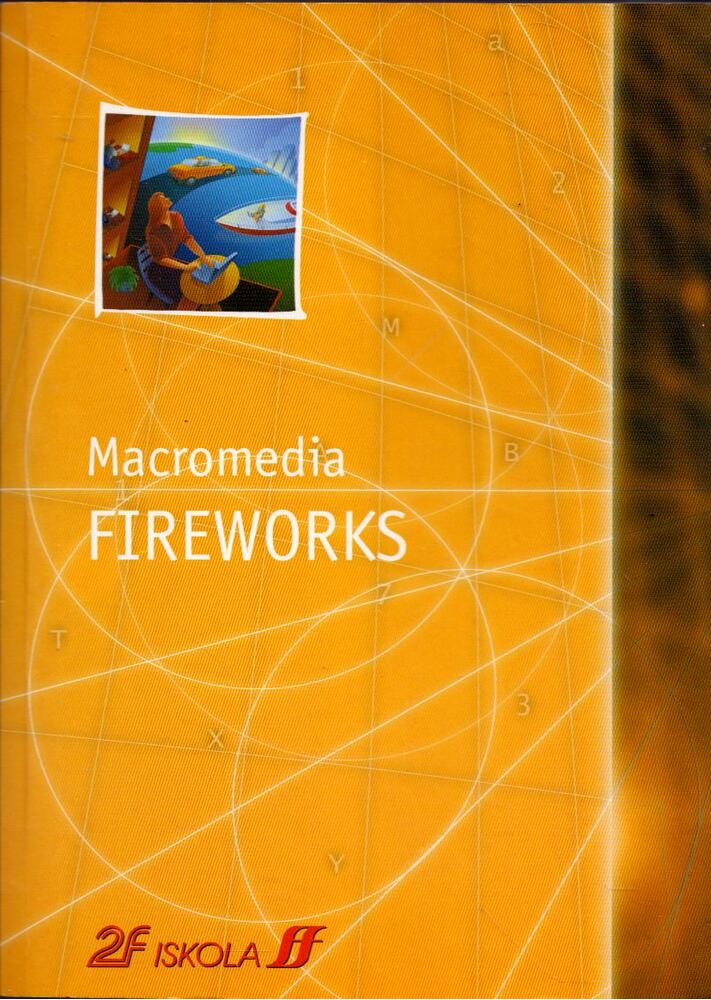 Békési Ferenc, Nadia Andreini, Giulio Luzzi, Fabrizio Pecori - Macromedia FIREWORKS [antikvár]