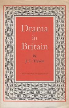 J. C. Trewin - Drama in Britain [antikvár]