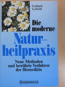 Gerhard Leibold - Die moderne Naturheilpraxis [antikvár]