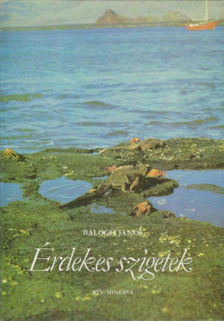 BALOGH JÁNOS - Érdekes szigetek [antikvár]