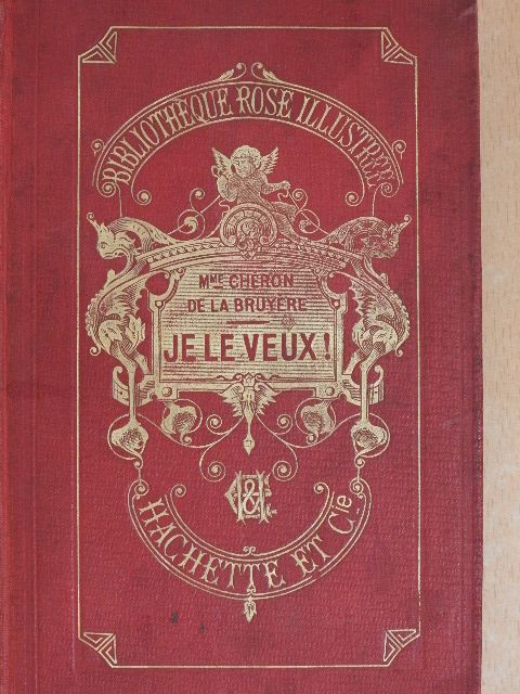 Chéron de la Bruyére - Je le Veux! [antikvár]