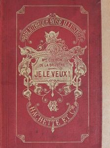 Chéron de la Bruyére - Je le Veux! [antikvár]