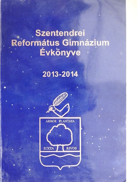 Szentendrei Református Gimnázium Évkönyve 2013-2014 [antikvár]