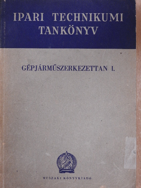 Csajághy Antal - Gépjárműszerkezettan I. [antikvár]