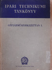 Csajághy Antal - Gépjárműszerkezettan I. [antikvár]