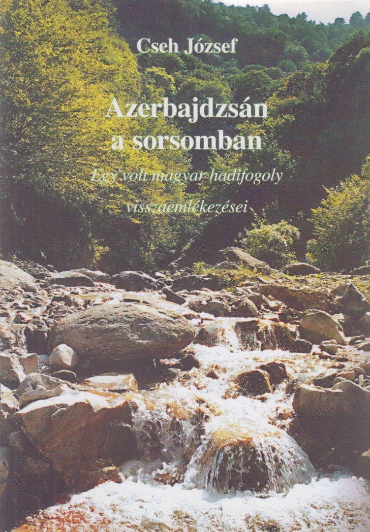 Cseh József - Azerbajdzsán a sorsomban [antikvár]