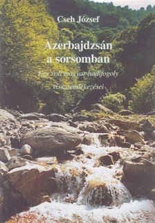 Cseh József - Azerbajdzsán a sorsomban [antikvár]